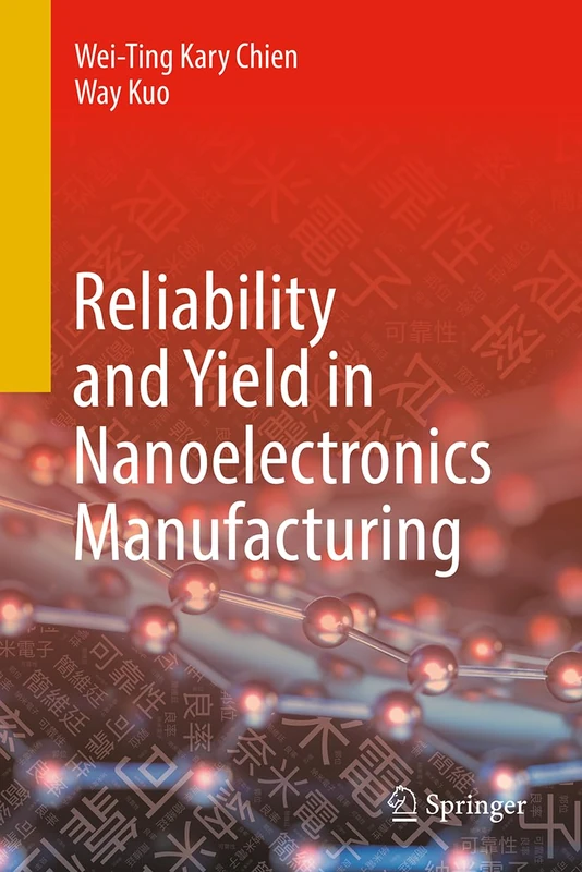 Reliability and Yield in Nanoelectronics Manufacturing