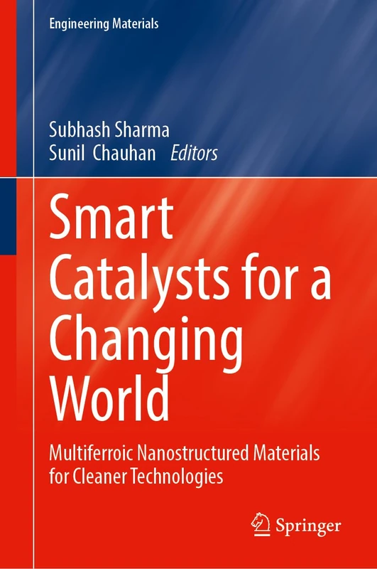 Smart Catalysts for a Changing World: Multiferroic Nanostructured Materials for Cleaner Technologies (Engineering Materials)