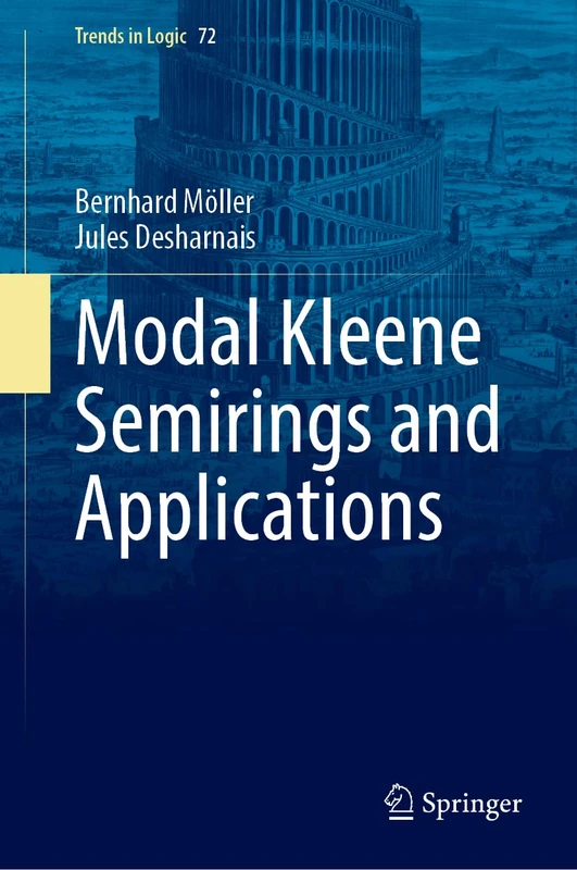 Modal Semirings and Applications (Trends in Logic, 72)