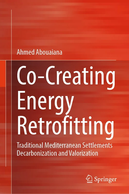 Co-Creating Energy Retrofitting: Traditional Mediterranean Settlements Decarbonization and Valorization