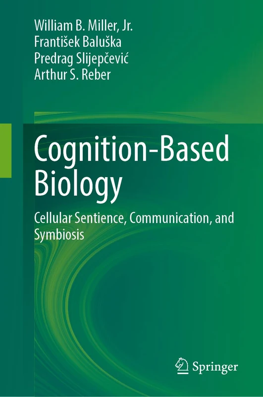 Cognition-Based Biology: Cellular Sentience, Communication, and Symbiosis