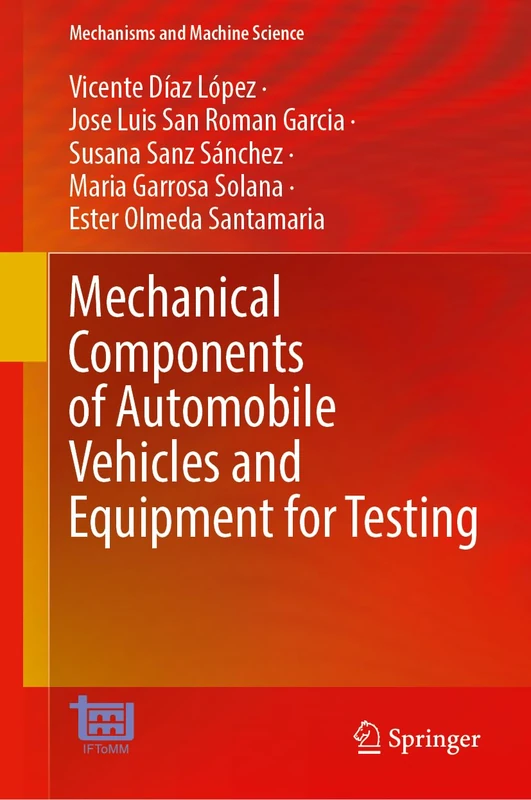 Mechanical Components of Automobile Vehicles and Equipment for Testing (Mechanisms and Machine Science, 207)