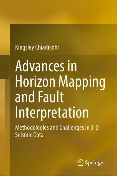 Advances in Horizon Mapping and Fault Interpretation: Methodologies and Challenges in 3-D Seismic Data