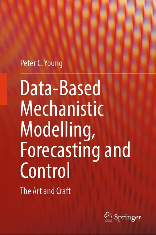 Data-Based Mechanistic Modelling, Forecasting and Control: The Art and Craft