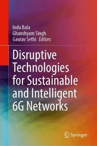 Disruptive Technologies for Sustainable and Intelligent 6G Networks