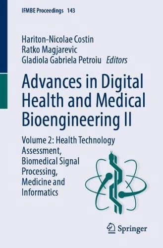 Advances in Digital Health and Medical Bioengineering II: Volume 2: Health Technology Assessment, Biomedical Signal Processing, Medicine and Informatics (IFMBE Proceedings, 143)