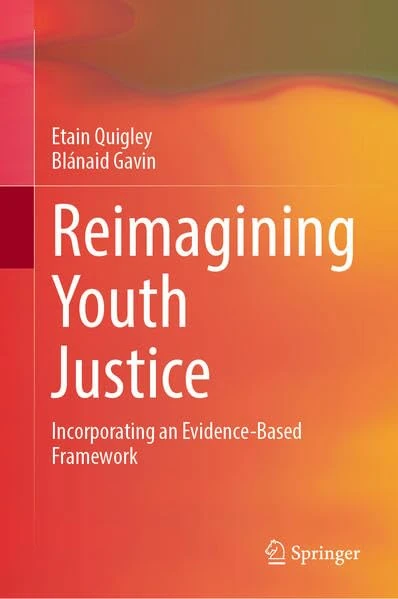 Reimagining Youth Justice: Incorporating an Evidence-Based Framework
