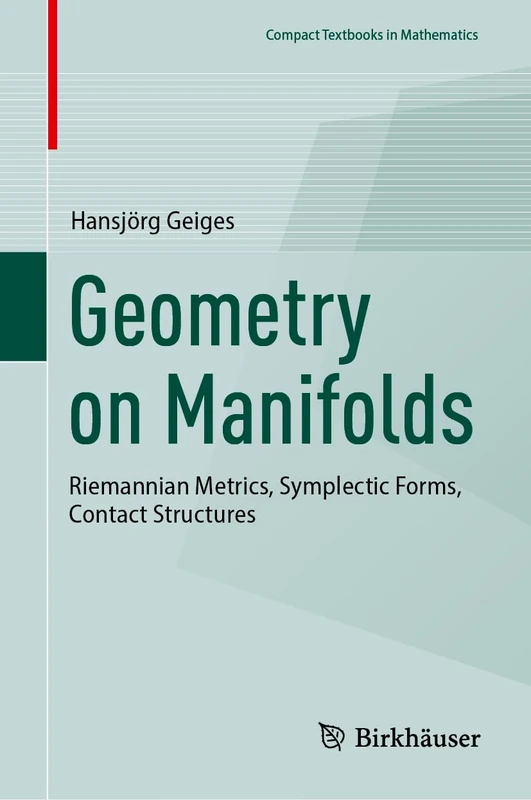 Geometry on Manifolds: Riemannian Metrics, Symplectic Forms, Contact Structures (Compact Textbooks in Mathematics)