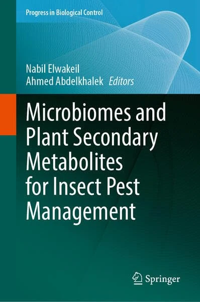 Microbiomes and Plant Secondary Metabolites for Insect Pest Management (Progress in Biological Control, 23)