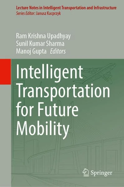 Intelligent Transportation for Future Mobility (Lecture Notes in Intelligent Transportation and Infrastructure)
