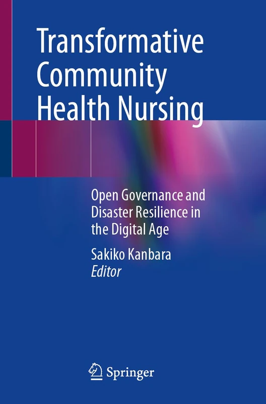 Transformative Community Health Nursing: Open Governance and Disaster Resilience in the Digital Age