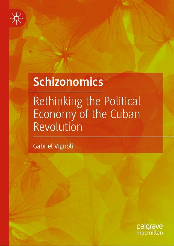 Schizonomics: Rethinking the Political Economy of the Cuban Revolution