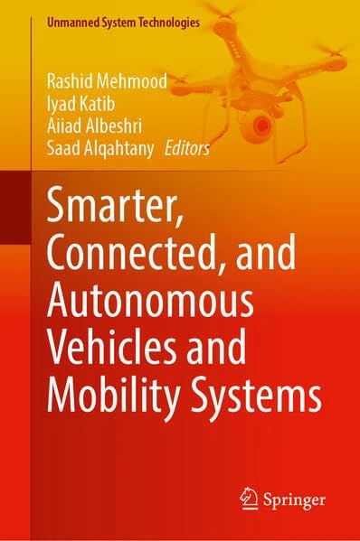 Smarter, Connected, and Autonomous Vehicles and Mobility Systems (Unmanned System Technologies)
