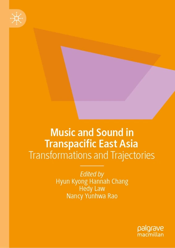 Music and Sound in Transpacific East Asia: Transformations and Trajectories