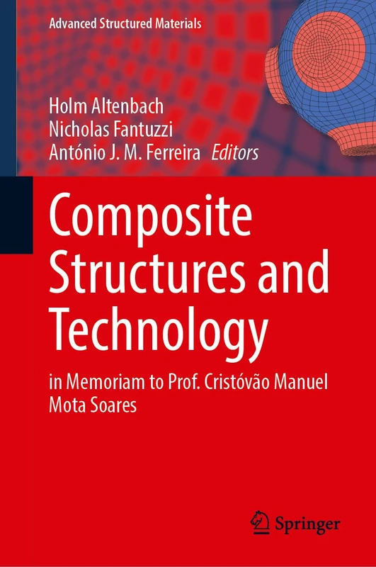 Composite Structures and Technology: In Memoriam to Prof. Cristóvão Manuel Mota Soares (Advanced Structured Materials, 255) - Image 1
