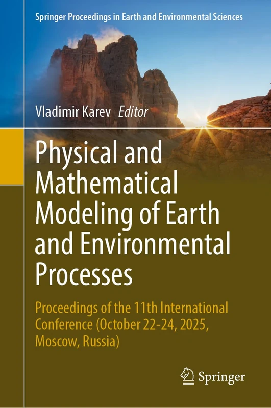 Physical and Mathematical Modeling of Earth and Environmental Processes: Proceedings of the 11th International Сonference (October 22-24, 2025, ... in Earth and Environmental Sciences)