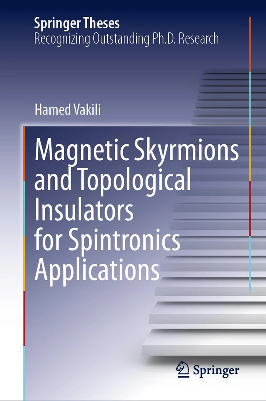 Magnetic Skyrmions and Topological Insulators for Spintronics Applications (Springer Theses)