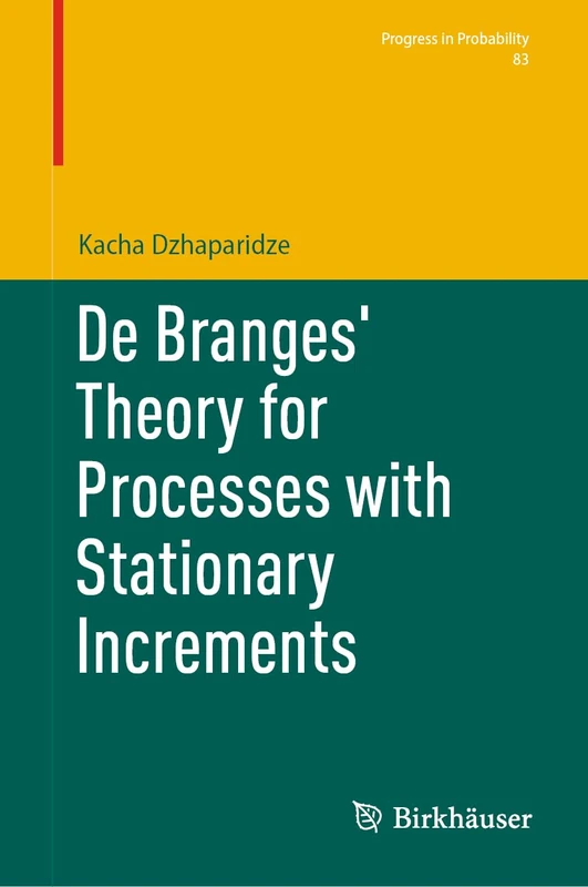 De Branges' Theory for Processes with Stationary Increments (Progress in Probability, 83)