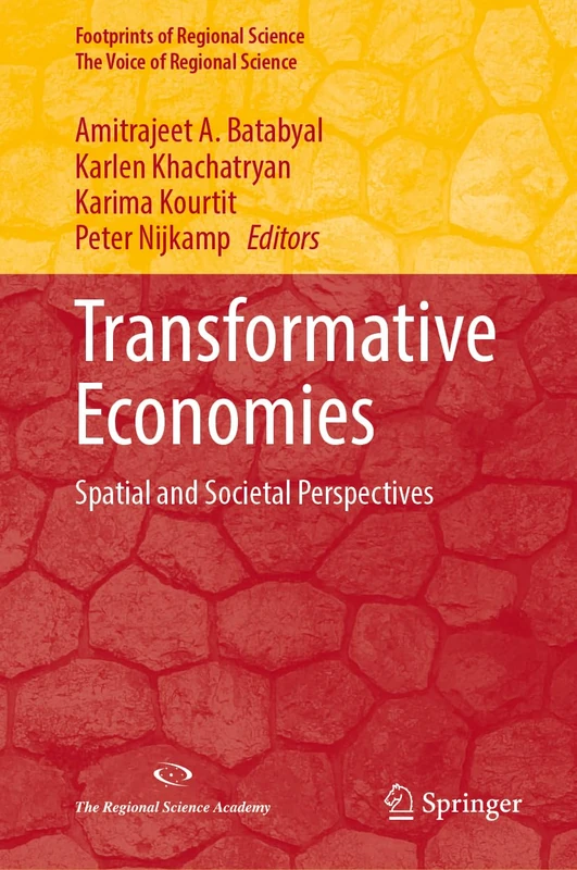 Transformative Economies: Spatial and Societal Perspectives (Footprints of Regional Science)