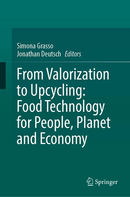 From Valorization to Upcycling: Food Technology for People, Planet and Economy