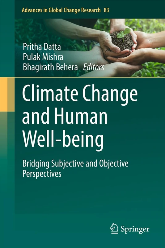 Climate Change and Human Well-being: Bridging Subjective and Objective Perspectives (Advances in Global Change Research, 83)