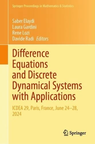 Difference Equations and Discrete Dynamical Systems with Applications: ICDEA 29, Paris, France, June 24–28, 2024 (Springer Proceedings in Mathematics & Statistics, 556)
