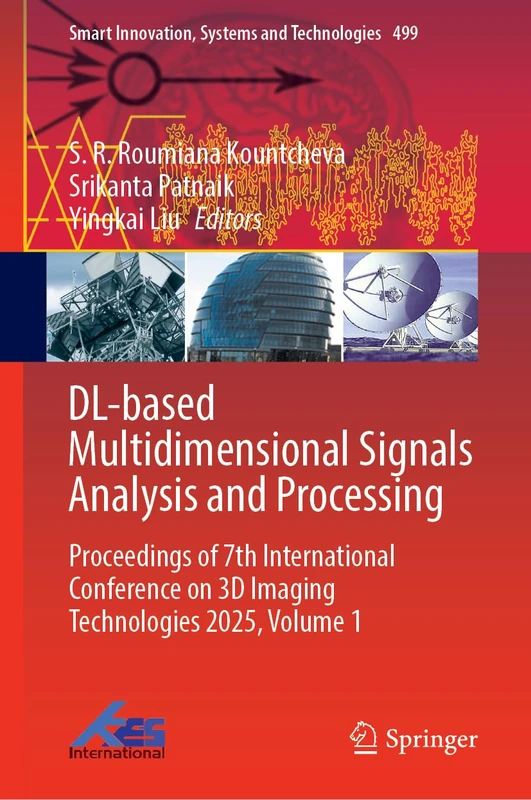 DL-based Multidimensional Signals Analysis and Processing: Proceedings of 7th International Conference on 3D Imaging Technologies 2025, Volume 1 (Smart Innovation, Systems and Technologies, 499)