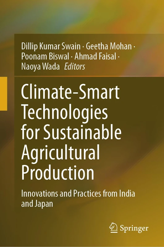 Climate-Smart Technologies for Sustainable Agricultural Production: Innovations and Practices from India and Japan