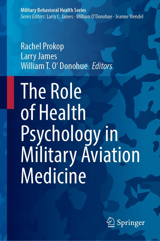 The Role of Health Psychology in Military Aviation Medicine (Military Behavioral Health Series)