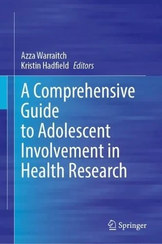 A Comprehensive Guide to Adolescent Involvement in Health Research