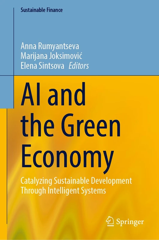 AI and the Green Economy: Catalyzing Sustainable Development Through Intelligent Systems (Sustainable Finance)