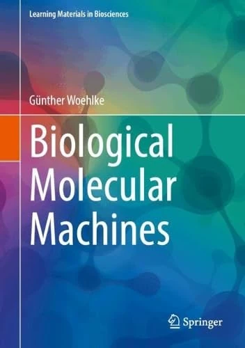 Biological Molecular Machines (Learning Materials in Biosciences)