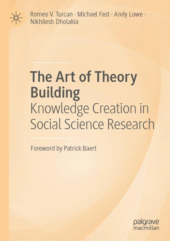 The Art of Theory Building: Knowledge Creation in Social Science Research