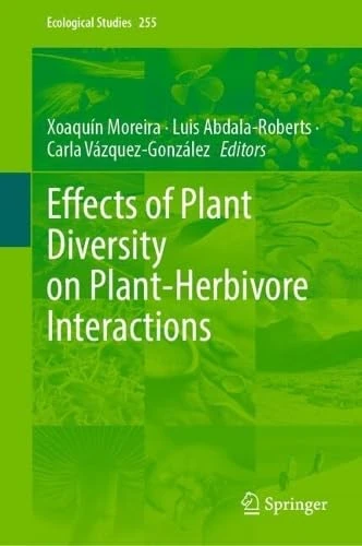 Effects of Plant Diversity on Plant-Herbivore Interactions (Ecological Studies, 255)