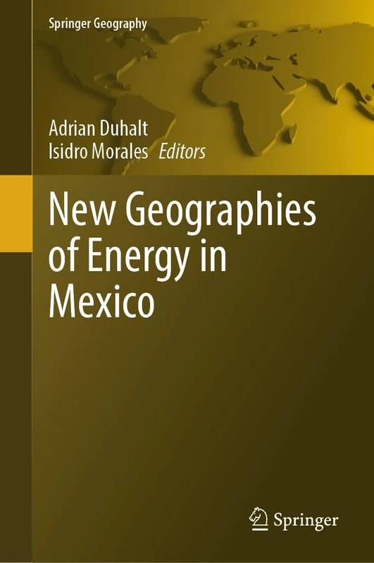 New Geographies of Energy in Mexico (Springer Geography)