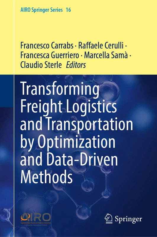 Transforming Freight Logistics and Transportation by Optimization and Data-Driven Methods (AIRO Springer Series, 16) - Image 1