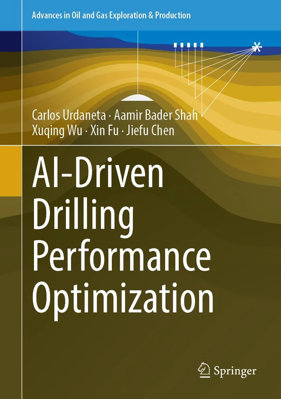 Deep Learning Applications for Drilling Performance: Forecasting, Diagnostics, Telemetry, and Predictive Maintenance (Advances in Oil and Gas Exploration & Production) - Image 1