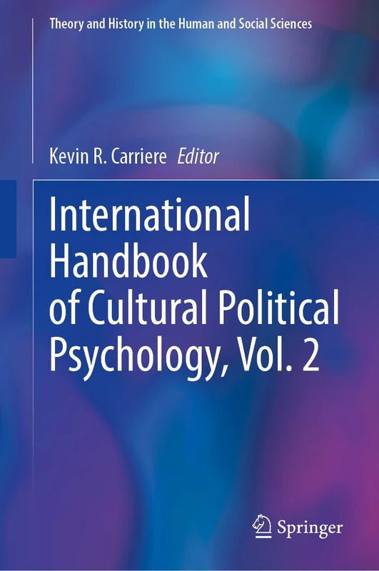 International Handbook of Cultural Political Psychology, Vol. 2 (Theory and History in the Human and Social Sciences)