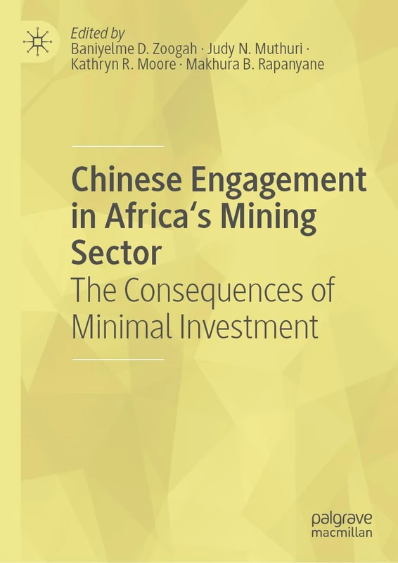 Chinese Engagement in Africa's Mining Sector: The Consequences of Minimal Investment