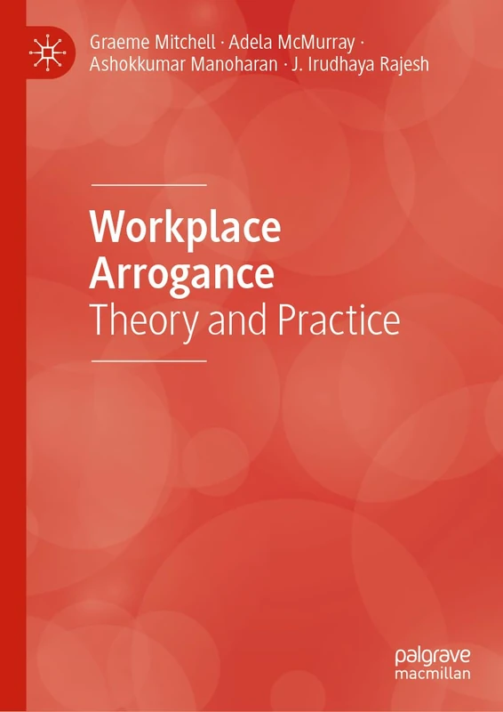 Workplace Arrogance: Theory and Practice