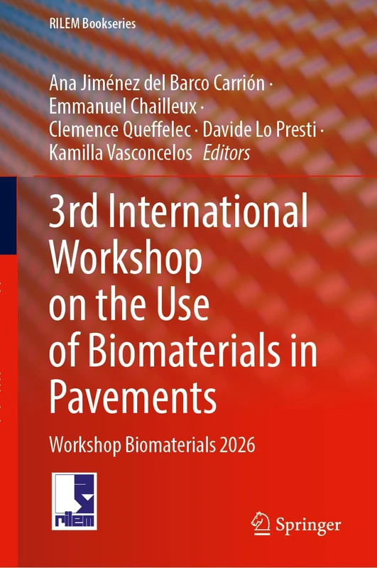 3rd International Workshop on the Use of Biomaterials in Pavements: Workshop Biomaterials 2026 (RILEM Bookseries, 71)