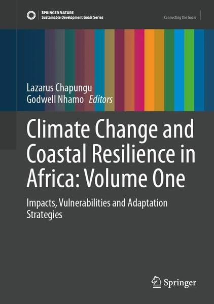 Climate Change and Coastal Resilience in Africa: Volume One: Impacts, Vulnerabilities and Adaptation Strategies (Sustainable Development Goals Series)