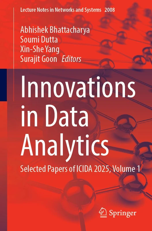 Innovations in Data Analytics: Selected Papers of ICIDA 2025, Volume 1 (Lecture Notes in Networks and Systems, 2008)