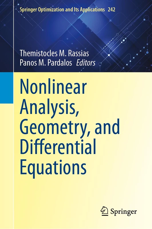 Nonlinear Analysis, Geometry, and Differential Equations (Springer Optimization and Its Applications, 242)