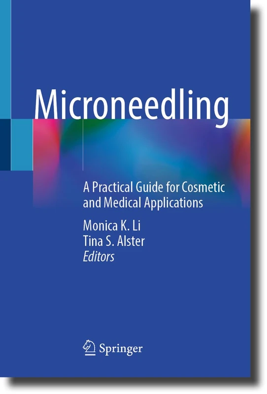 Microneedling: A Practical Guide for Cosmetic and Medical Applications