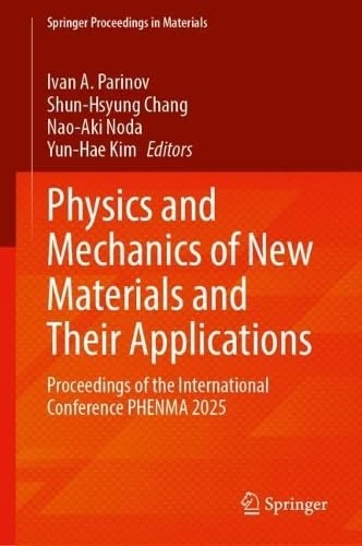 Physics and Mechanics of New Materials and Their Applications: Proceedings of the International Conference PHENMA 2025 (Springer Proceedings in Materials, 125)