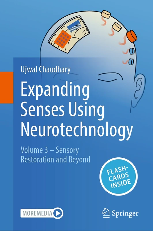 Expanding Senses Using Neurotechnology: Volume 3 – Sensory Restoration and Beyond