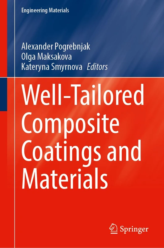 Well-Tailored Composite Coatings and Materials (Engineering Materials)