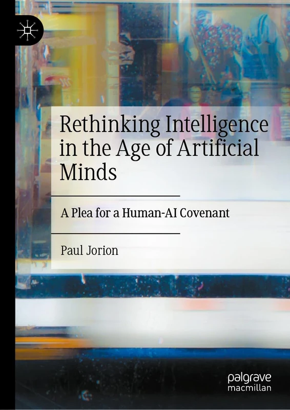 Rethinking Intelligence in the Age of Artificial Minds: A Plea for a Human-AI Covenant
