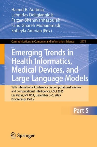 Emerging Trends in Health Informatics, Medical Devices, and Large Language Models: 12th International Conference on Computational Science and ... in Computer and Information Science, 2971)